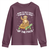 Funny Sloth Riding Turtle Youth Sweatshirt Born To Dilly Dally Forced To Pick Up The Pace
