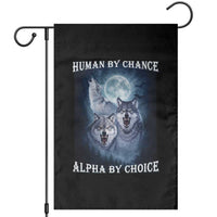 Human By Chance Alpha By Choice Garden Flag Funny Alpha Wolf Meme