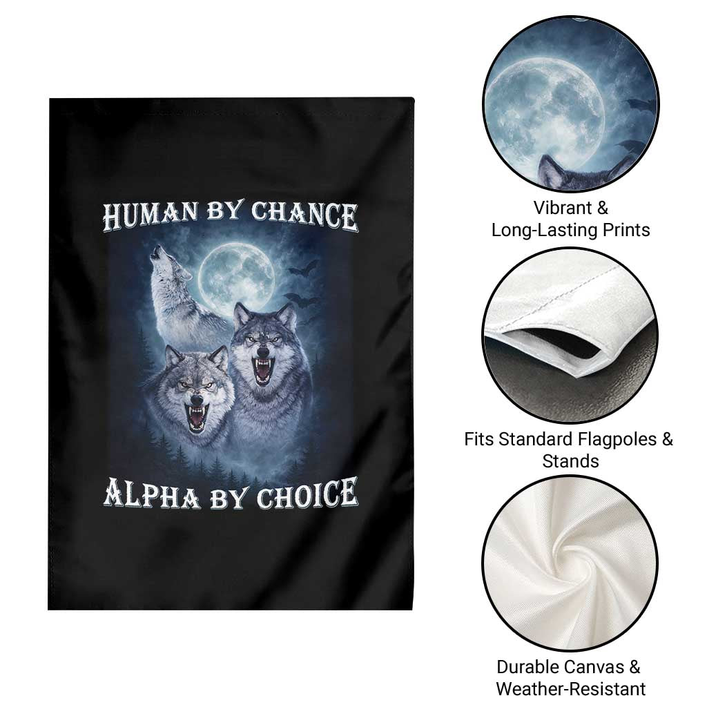 Human By Chance Alpha By Choice Garden Flag Funny Alpha Wolf Meme