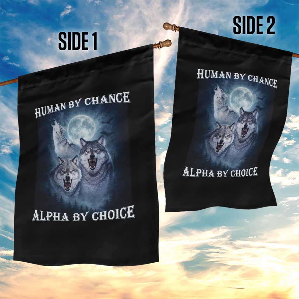 Human By Chance Alpha By Choice Garden Flag Funny Alpha Wolf Meme