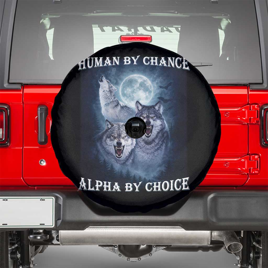 Human By Chance Alpha By Choice Spare Tire Cover Funny Alpha Wolf Meme