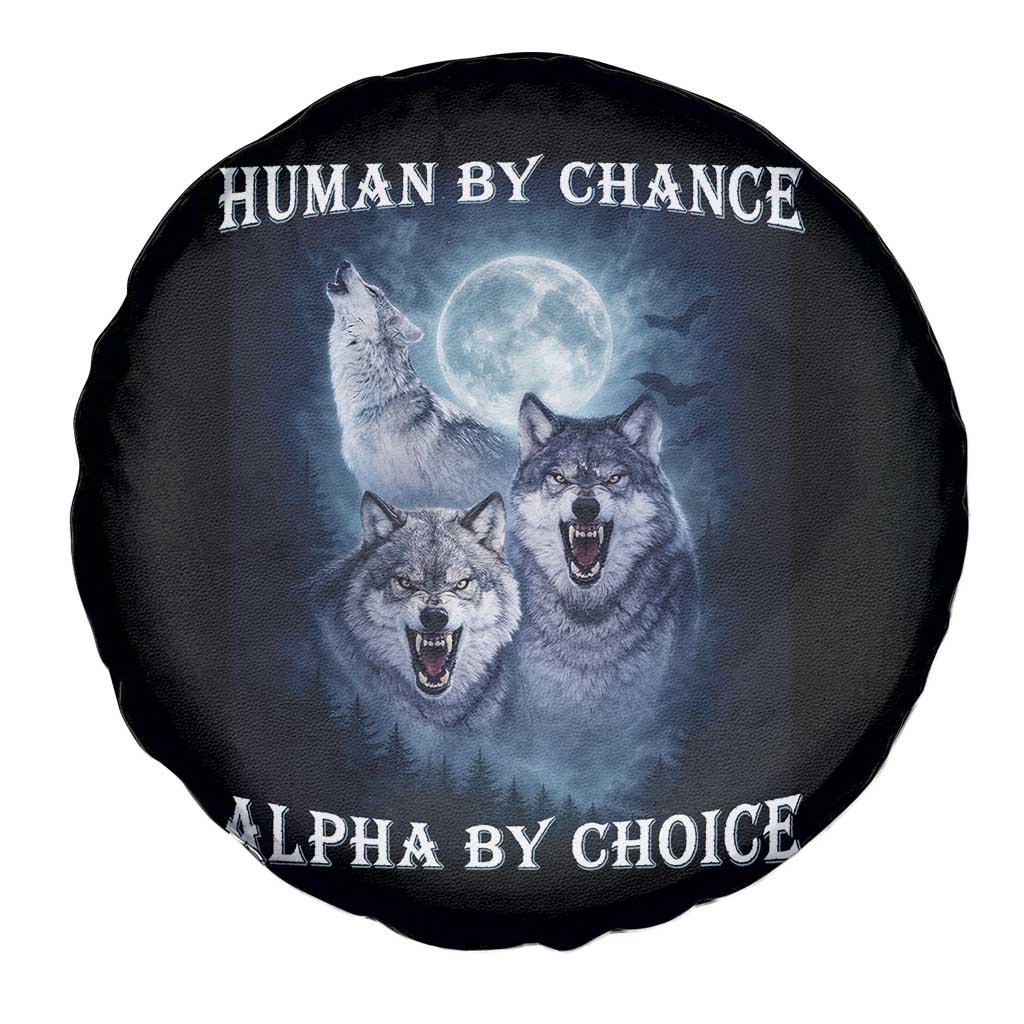 Human By Chance Alpha By Choice Spare Tire Cover Funny Alpha Wolf Meme