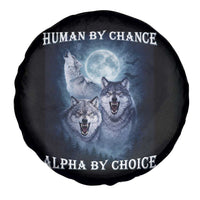 Human By Chance Alpha By Choice Spare Tire Cover Funny Alpha Wolf Meme