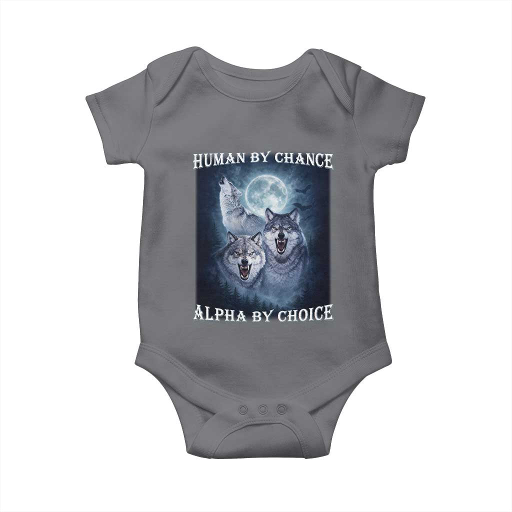 Human By Chance Alpha By Choice Baby Onesie Funny Alpha Wolf Meme
