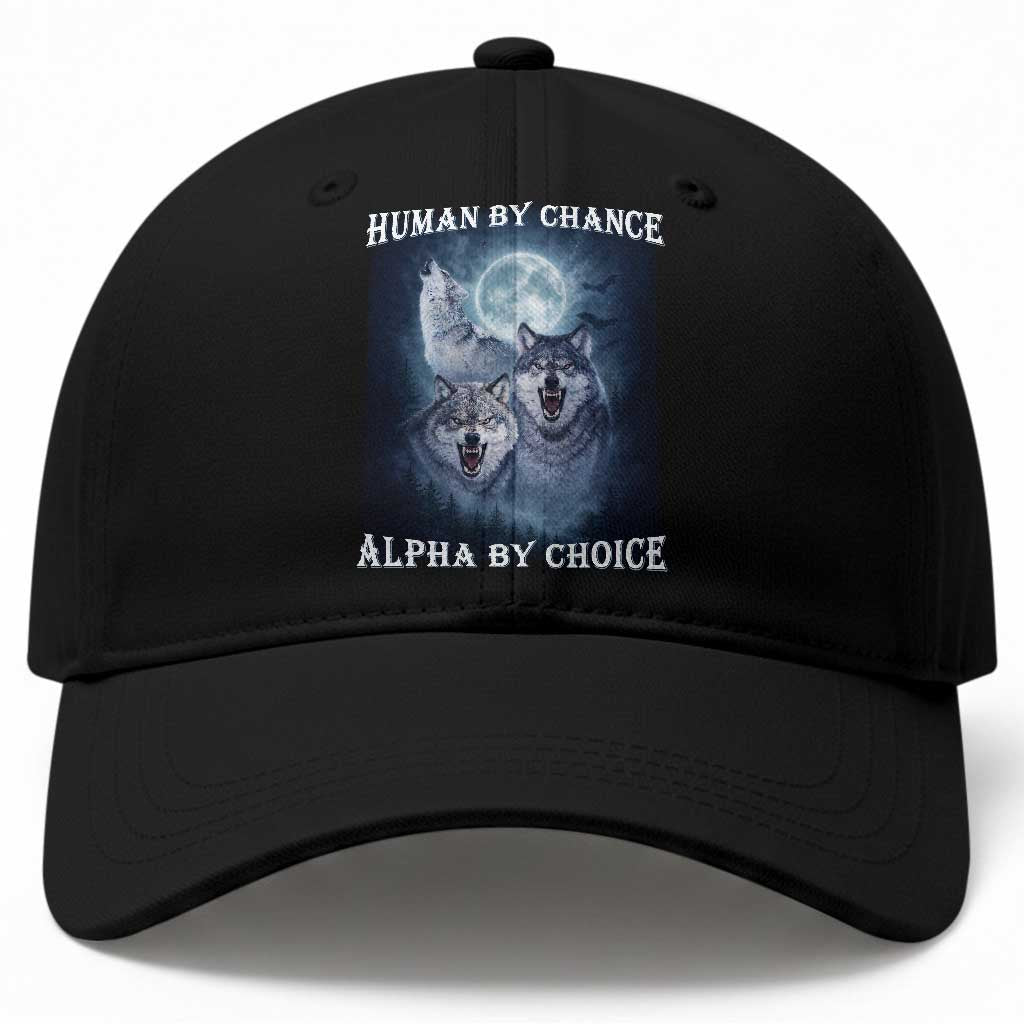Human By Chance Alpha By Choice Baseball Cap Funny Alpha Wolf Meme