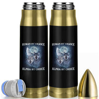 Human By Chance Alpha By Choice Bullet Tumbler Funny Alpha Wolf Meme