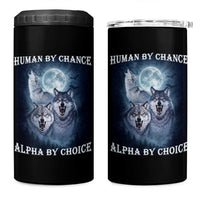 Human By Chance Alpha By Choice 4 in 1 Can Cooler Tumbler Funny Alpha Wolf Meme