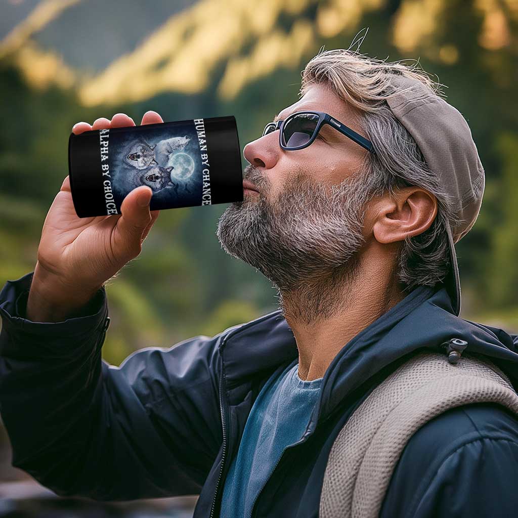 Human By Chance Alpha By Choice 4 in 1 Can Cooler Tumbler Funny Alpha Wolf Meme