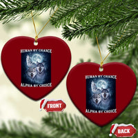 Human By Chance Alpha By Choice Ceramic Ornament Funny Alpha Wolf Meme