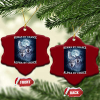 Human By Chance Alpha By Choice Ceramic Ornament Funny Alpha Wolf Meme