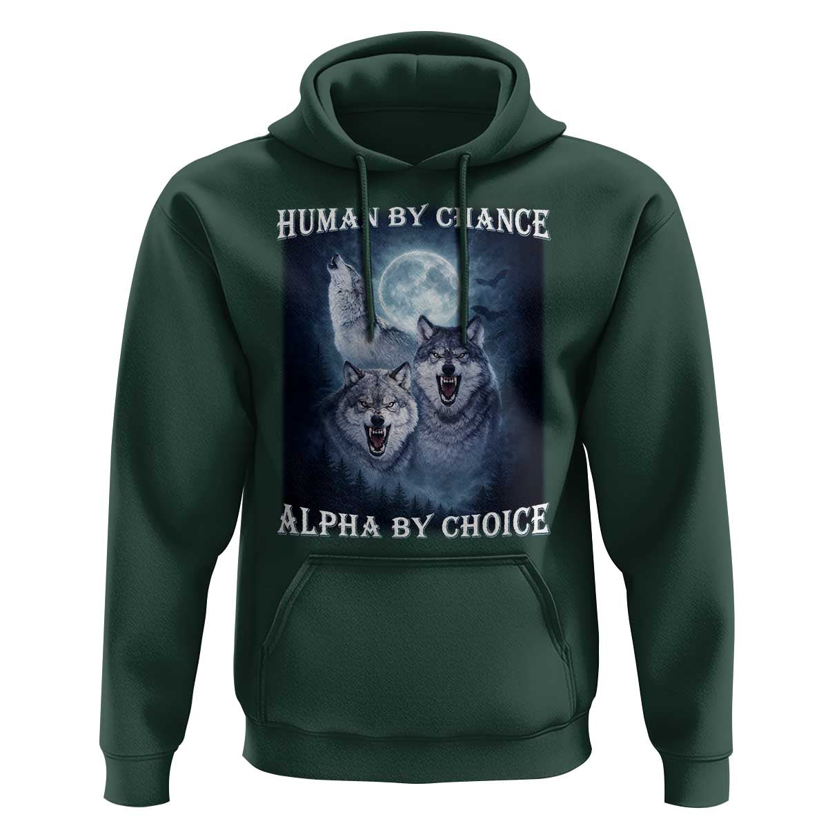 Human By Chance Alpha By Choice Hoodie Funny Alpha Wolf Meme