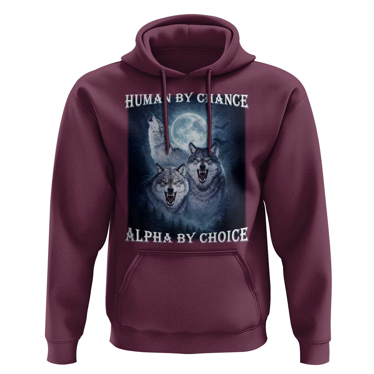 Human By Chance Alpha By Choice Hoodie Funny Alpha Wolf Meme
