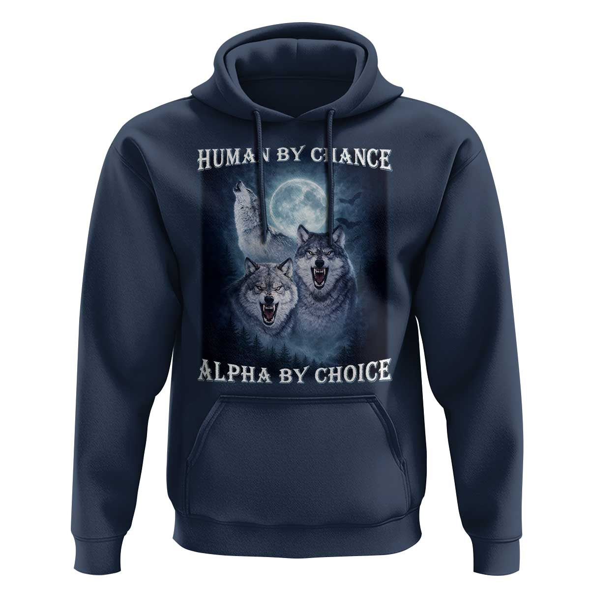 Human By Chance Alpha By Choice Hoodie Funny Alpha Wolf Meme