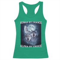 Human By Chance Alpha By Choice Racerback Tank Top Funny Alpha Wolf Meme