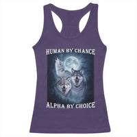 Human By Chance Alpha By Choice Racerback Tank Top Funny Alpha Wolf Meme