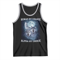 Human By Chance Alpha By Choice Tank Top Funny Alpha Wolf Meme