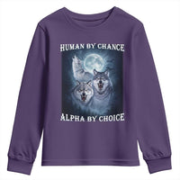Human By Chance Alpha By Choice Youth Sweatshirt Funny Alpha Wolf Meme