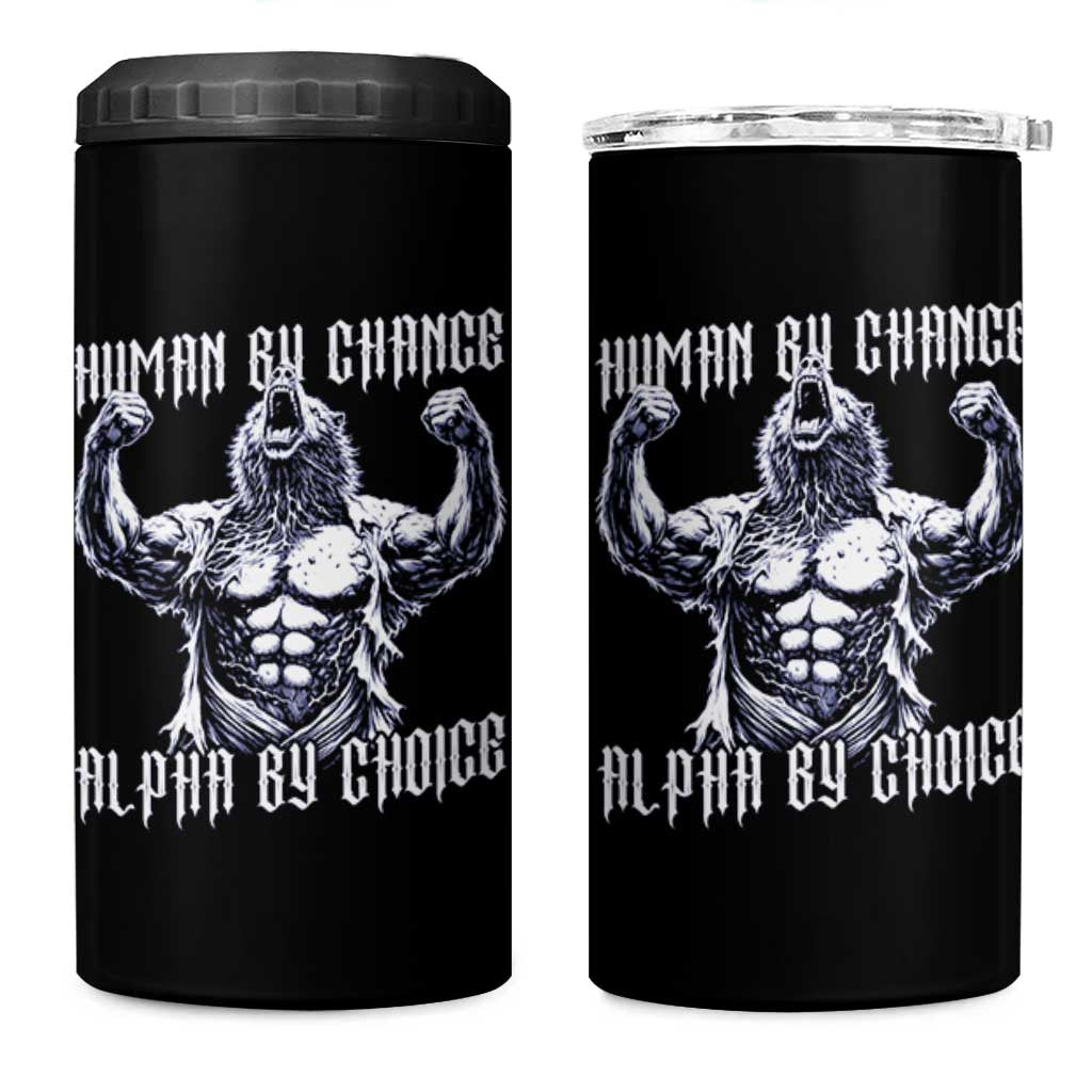 Funny Cringe Werewolf Memes 4 in 1 Can Cooler Tumbler Human By Chance Alpha By Choice