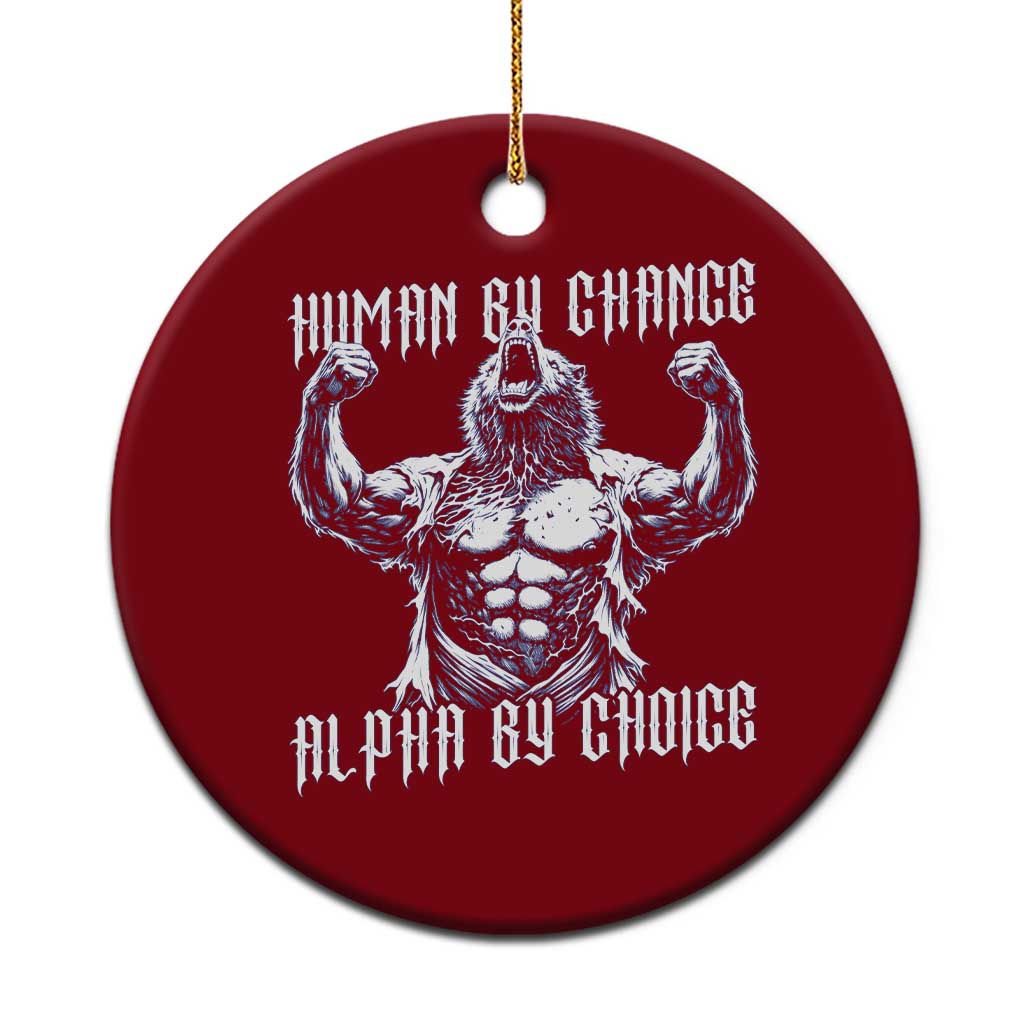Funny Cringe Werewolf Memes Ceramic Ornament Human By Chance Alpha By Choice