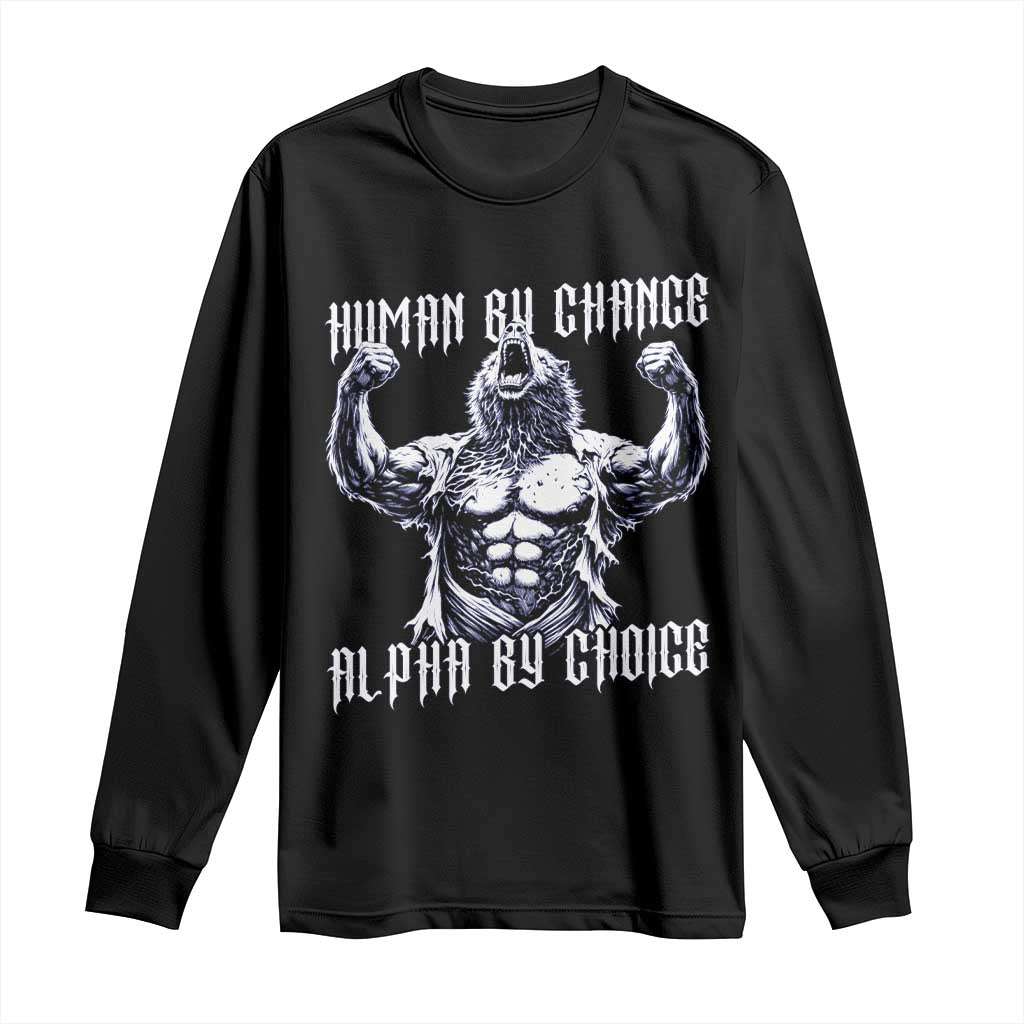 Funny Cringe Werewolf Memes Long Sleeve Shirt Human By Chance Alpha By Choice