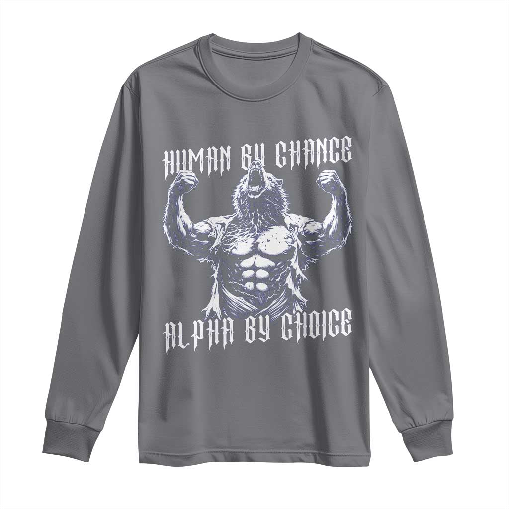 Funny Cringe Werewolf Memes Long Sleeve Shirt Human By Chance Alpha By Choice