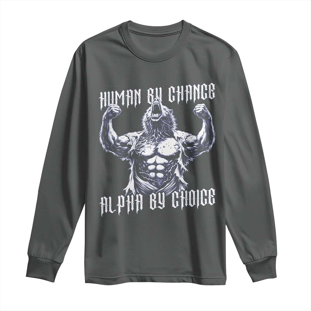 Funny Cringe Werewolf Memes Long Sleeve Shirt Human By Chance Alpha By Choice