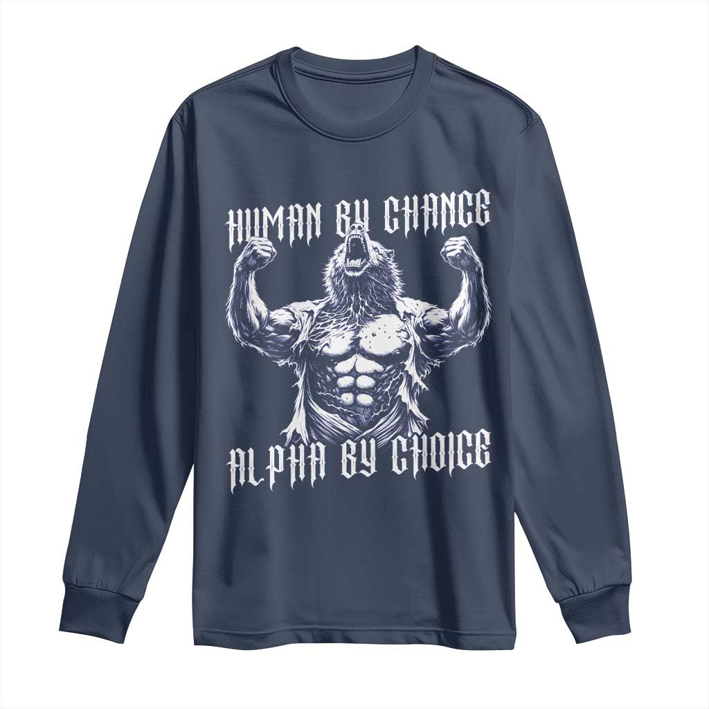 Funny Cringe Werewolf Memes Long Sleeve Shirt Human By Chance Alpha By Choice