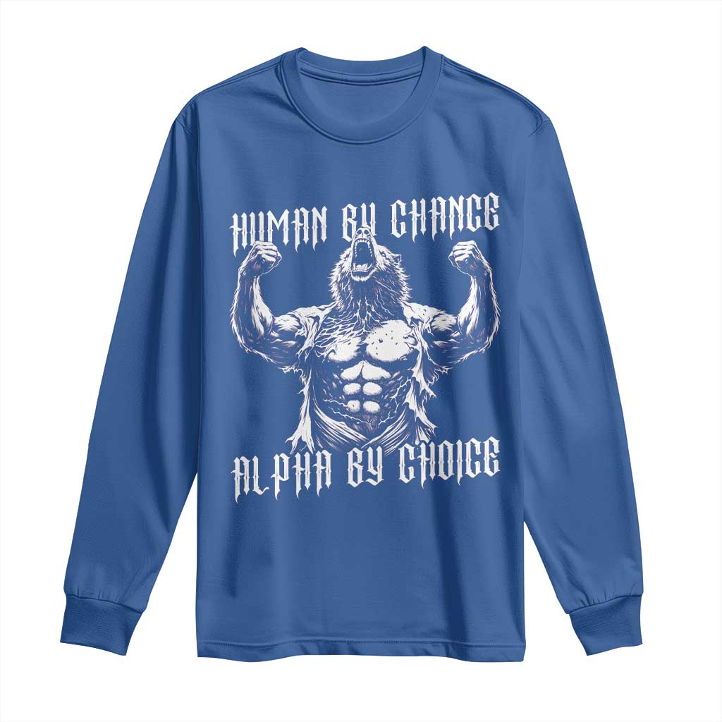 Funny Cringe Werewolf Memes Long Sleeve Shirt Human By Chance Alpha By Choice