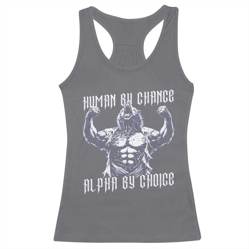 Funny Cringe Werewolf Memes Racerback Tank Top Human By Chance Alpha By Choice