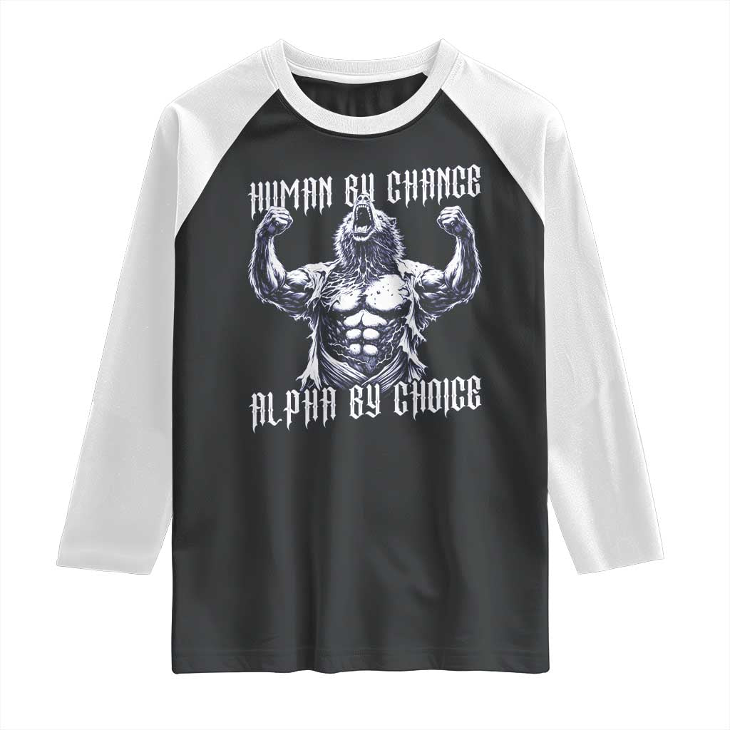 Funny Cringe Werewolf Memes Raglan Shirt Human By Chance Alpha By Choice