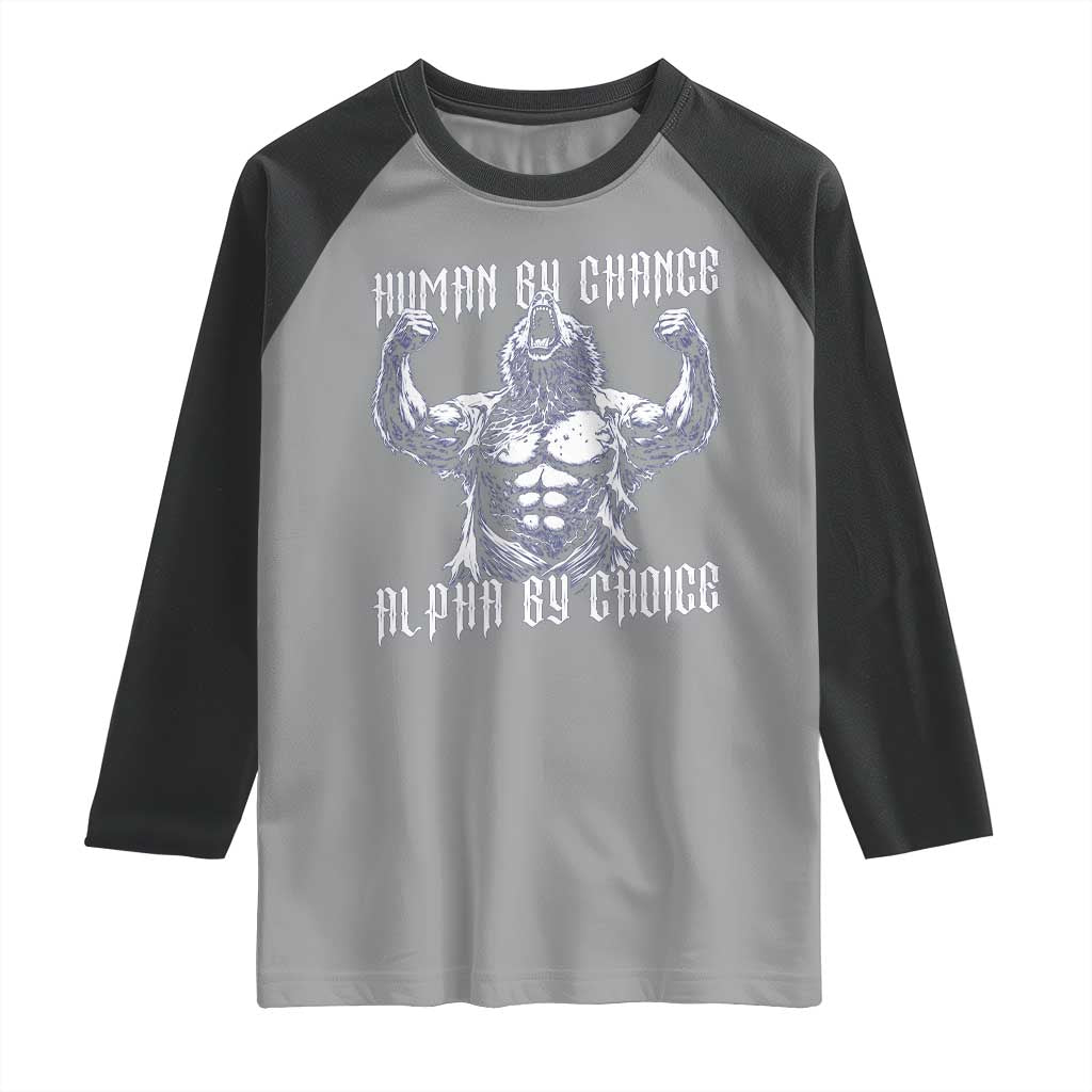 Funny Cringe Werewolf Memes Raglan Shirt Human By Chance Alpha By Choice