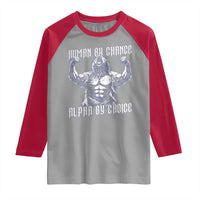 Funny Cringe Werewolf Memes Raglan Shirt Human By Chance Alpha By Choice