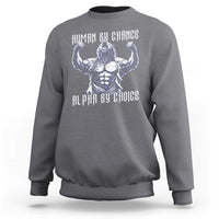 Funny Cringe Werewolf Memes Sweatshirt Human By Chance Alpha By Choice
