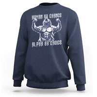 Funny Cringe Werewolf Memes Sweatshirt Human By Chance Alpha By Choice