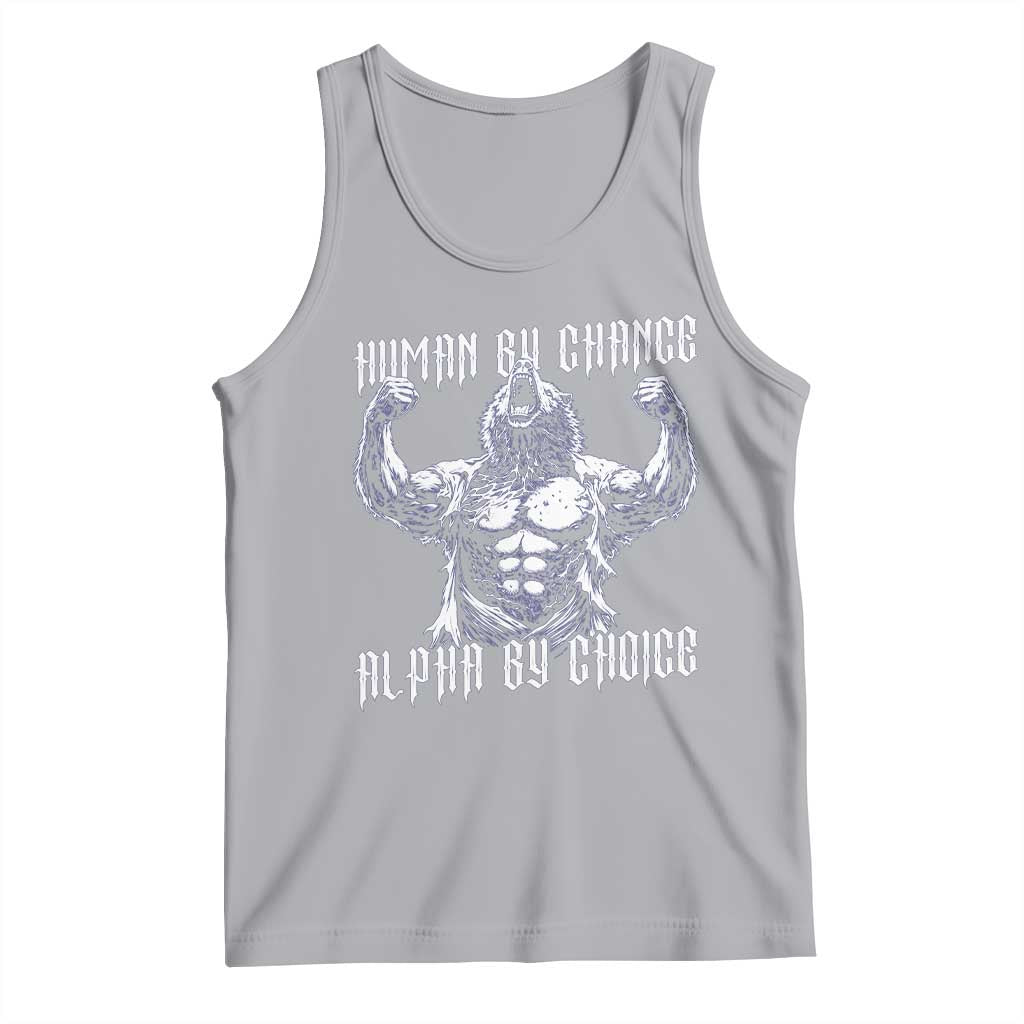 Funny Cringe Werewolf Memes Tank Top Human By Chance Alpha By Choice