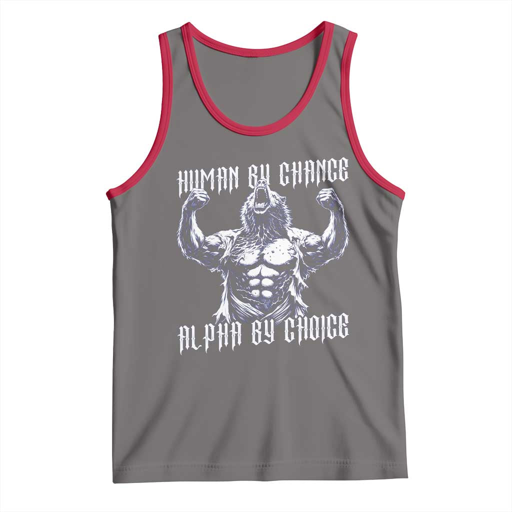 Funny Cringe Werewolf Memes Tank Top Human By Chance Alpha By Choice