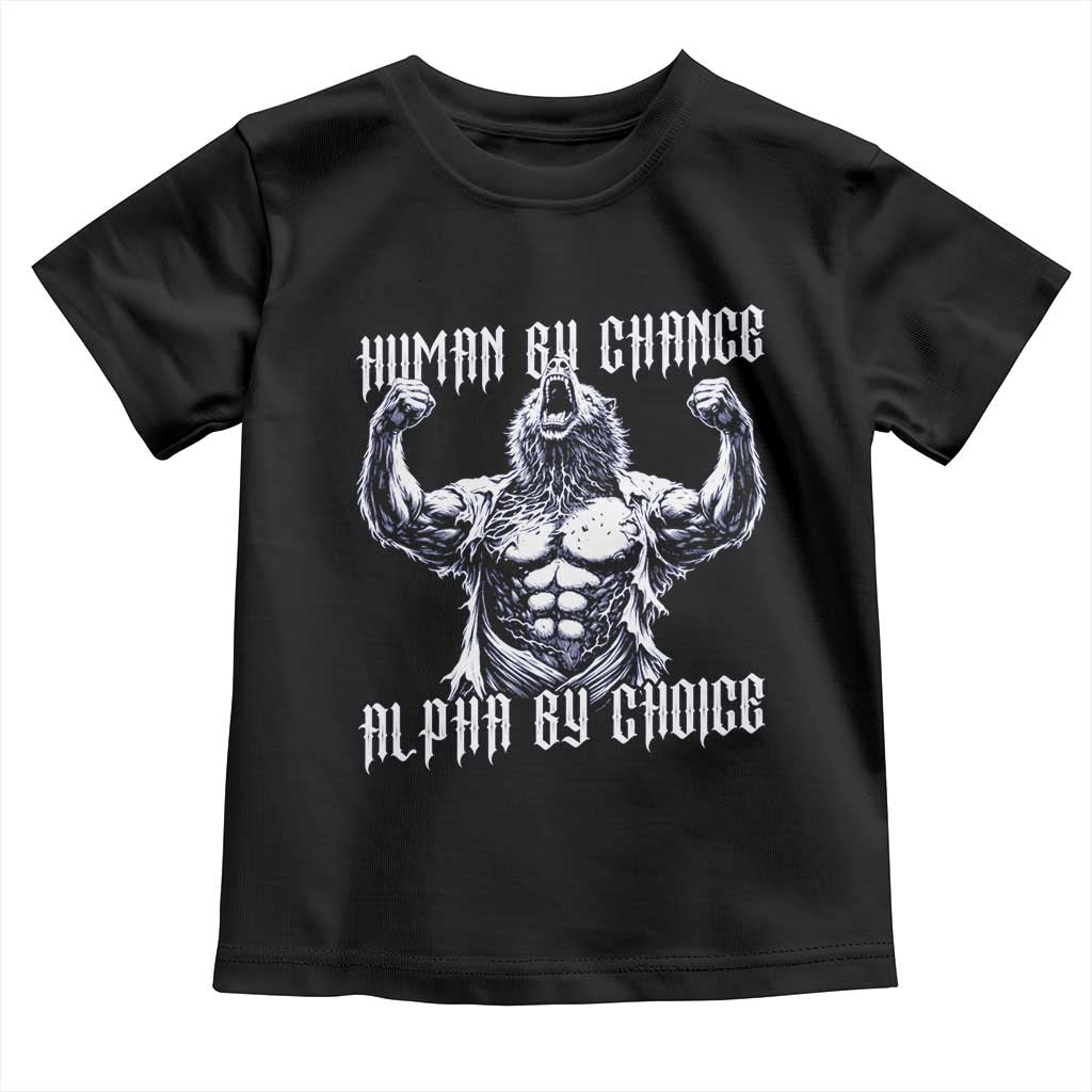 Funny Cringe Werewolf Memes Toddler T Shirt Human By Chance Alpha By Choice