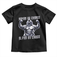 Funny Cringe Werewolf Memes Toddler T Shirt Human By Chance Alpha By Choice