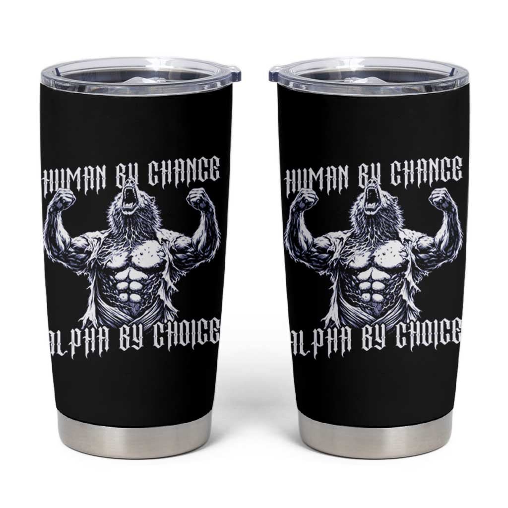 Funny Cringe Werewolf Memes Tumbler Cup Human By Chance Alpha By Choice
