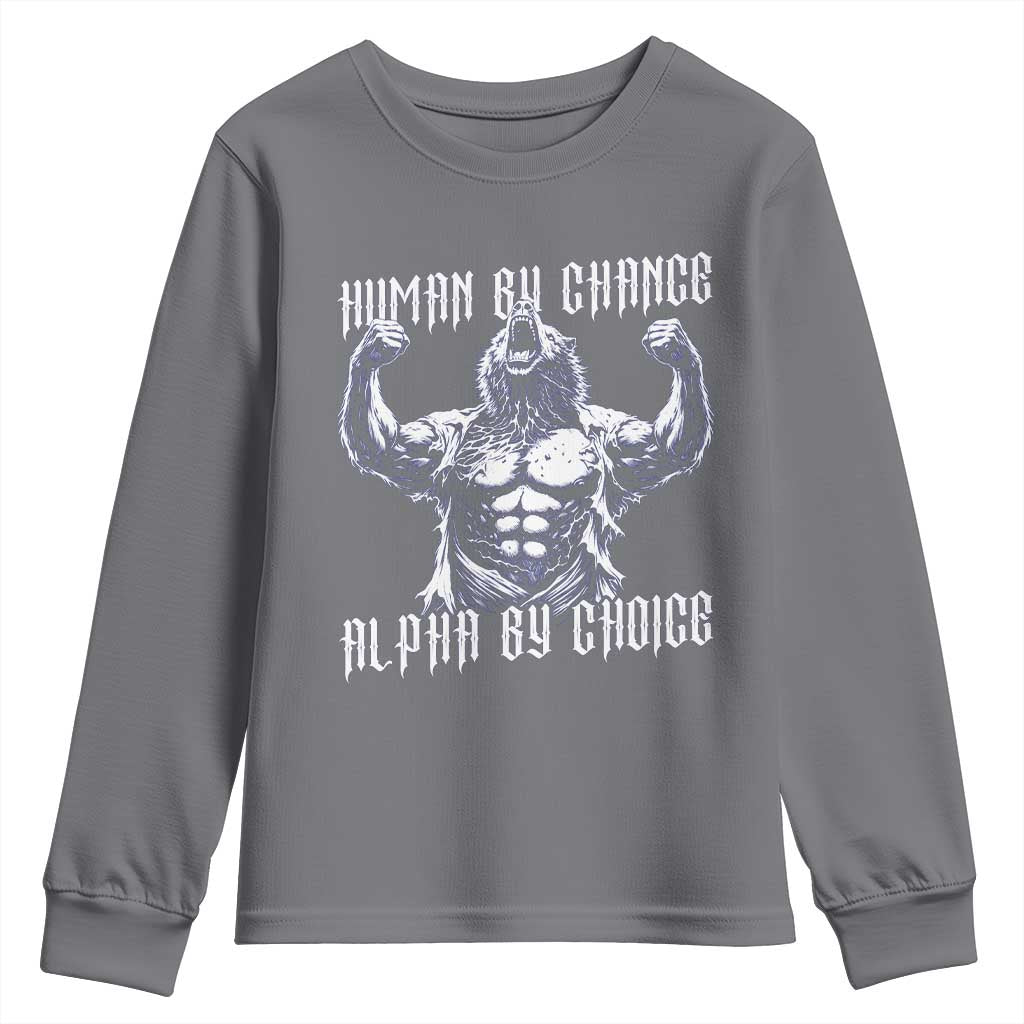 Funny Cringe Werewolf Memes Youth Sweatshirt Human By Chance Alpha By Choice