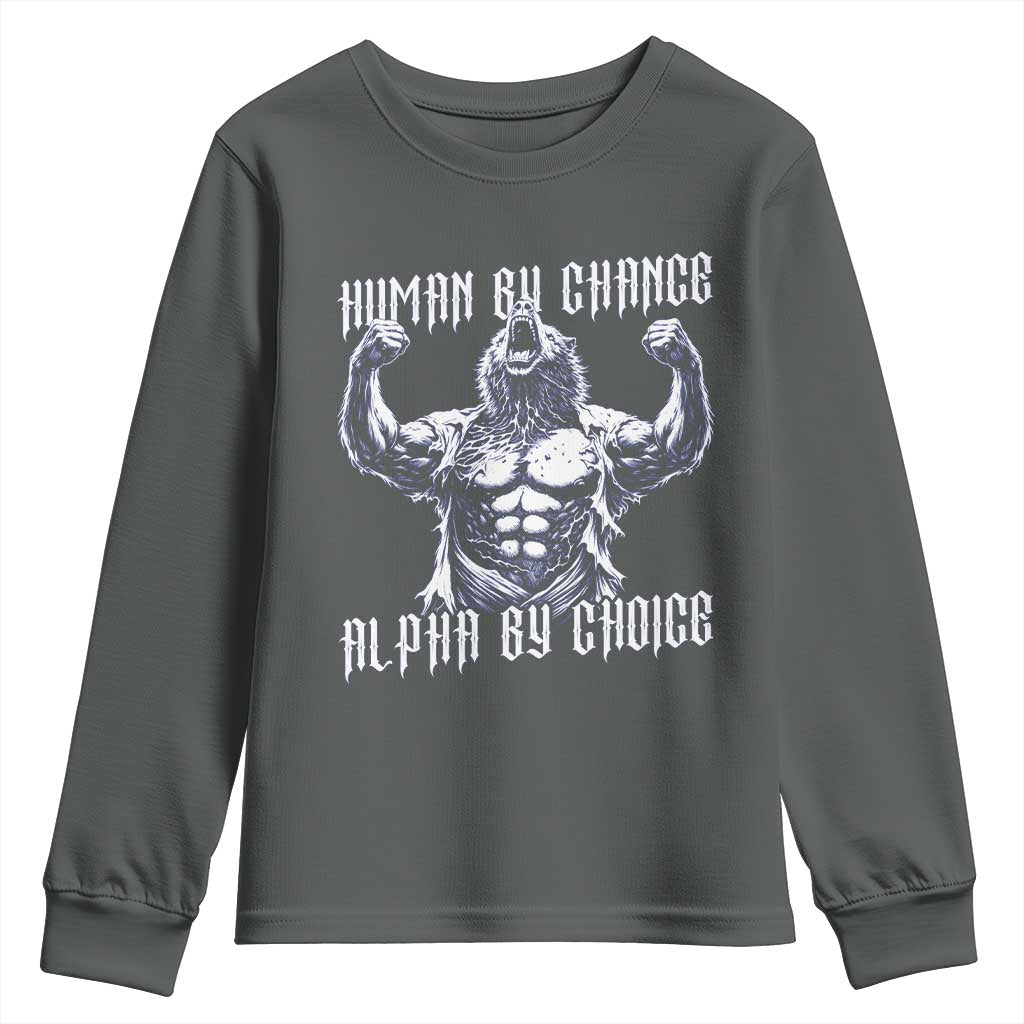 Funny Cringe Werewolf Memes Youth Sweatshirt Human By Chance Alpha By Choice