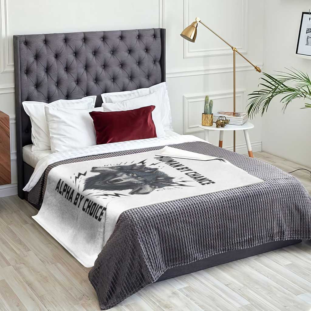 Alpha By Choice Human By Chance Wolf Mindset Quote Throw Blanket