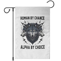 Alpha By Choice Human By Chance Wolf Mindset Quote Garden Flag