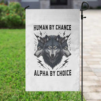 Alpha By Choice Human By Chance Wolf Mindset Quote Garden Flag
