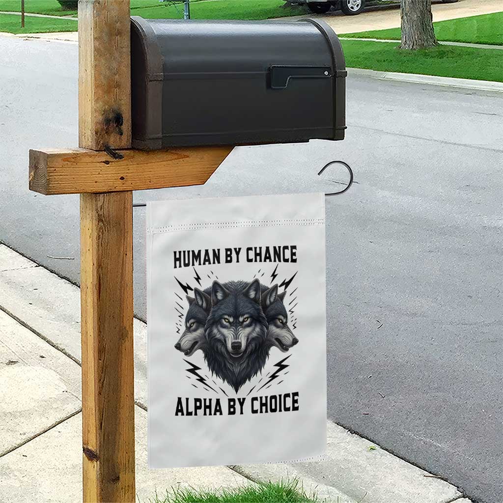Alpha By Choice Human By Chance Wolf Mindset Quote Garden Flag
