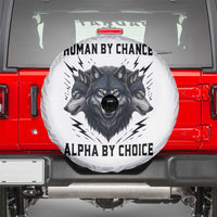 Alpha By Choice Human By Chance Wolf Mindset Quote Spare Tire Cover