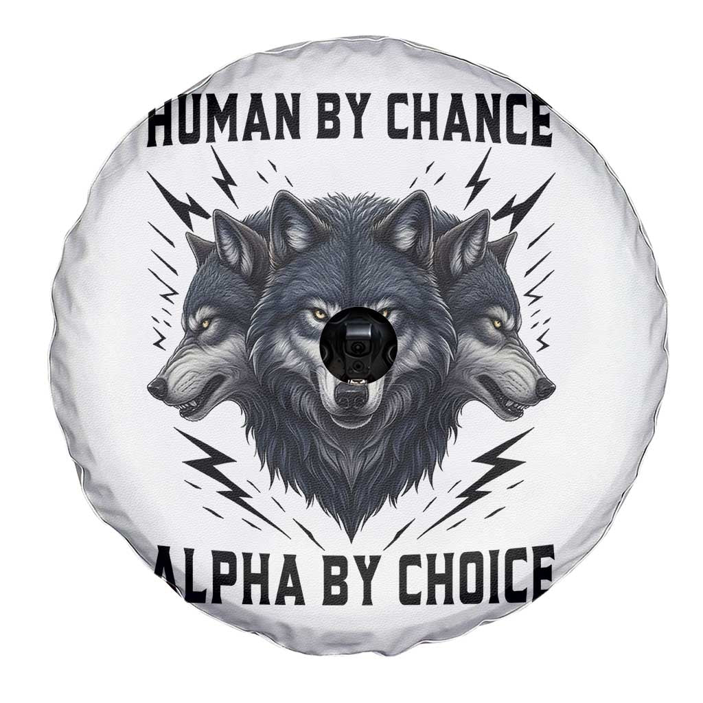 Alpha By Choice Human By Chance Wolf Mindset Quote Spare Tire Cover