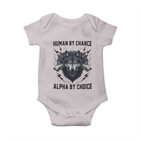 Alpha By Choice Human By Chance Wolf Mindset Quote Baby Onesie