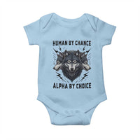 Alpha By Choice Human By Chance Wolf Mindset Quote Baby Onesie