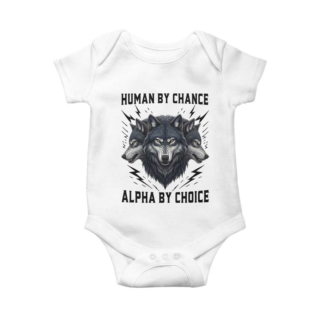 Alpha By Choice Human By Chance Wolf Mindset Quote Baby Onesie